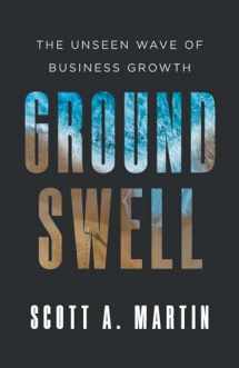 9781544539362-1544539363-Groundswell: The Unseen Wave of Business Growth