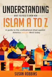 9781735395104-1735395102-Understanding Islam A to Z What You Need to Know Now: A guide to the civilizational jihad against America and the West today