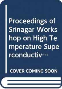 9789971507039-997150703X-Proceedings of Srinagar Workshop on High Temperature Superconductivity (Progress in High Temperature Superconductivity, 16)