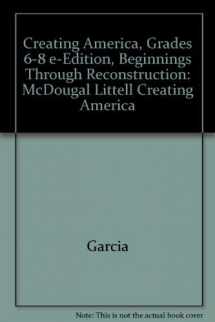9780618284900-0618284907-Creating America, Grades 6-8 e-Edition, Beginnings Through Reconstruction: McDougal Littell Creating America