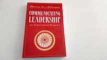 9780205157976-0205157971-Communicating Leadership: An Organizational Perspective