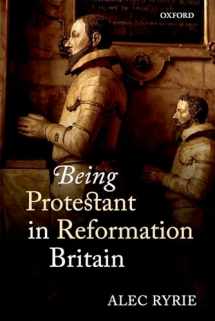 9780199565726-0199565724-Being Protestant in Reformation Britain
