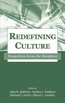 9780805842357-0805842357-Redefining Culture: Perspectives Across the Disciplines (Routledge Communication Series)