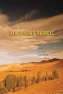9780674030732-0674030737-Xenophon’s Retreat: Greece, Persia, and the End of the Golden Age