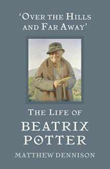 9781784975630-178497563X-Over the Hills and Far Away: The Life of Beatrix Potter