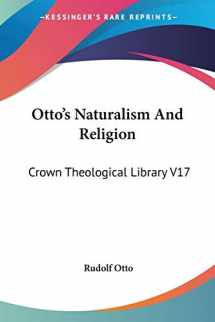 9781430442899-1430442891-Otto's Naturalism And Religion: Crown Theological Library V17