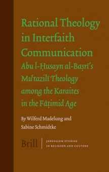 9789004151772-900415177X-Rational Theology in Interfaith Communication: Abu l-Husayn al-Basri's Mu'tazili Theology among the Karaites in the Fatimid Age (Jerusalem Studies in Religion and Culture)