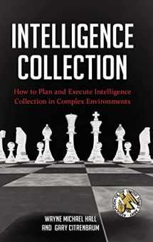 9780313398179-0313398178-Intelligence Collection: How to Plan and Execute Intelligence Collection in Complex Environments (Praeger Security International)