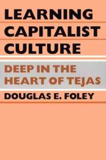 9780812213140-0812213149-Learning Capitalist Culture: Deep in the Heart of Tejas (Contemporary Ethnography)