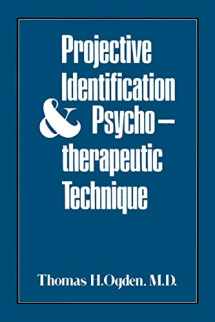 9780876685426-0876685424-Projective Identification and Psychotherapeutic Technique