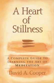 9781893361034-1893361039-A Heart of Stillness: A Complete Guide to Learning the Art of Meditation