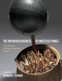 9781469668529-1469668521-The Unfinished Business of Unsettled Things: Art from an African American South