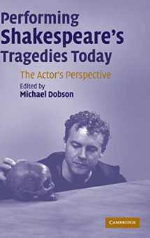 9780521855099-0521855098-Performing Shakespeare's Tragedies Today: The Actor's Perspective
