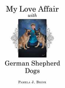 9781665713405-1665713402-My Love Affair With German Shepherd Dogs