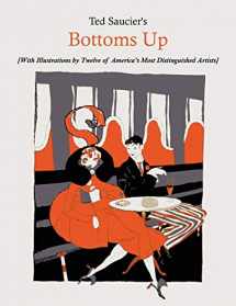 9781891396656-189139665X-Ted Saucier's Bottoms Up [With Illustrations by Twelve of America's Most Distinguished Artists]