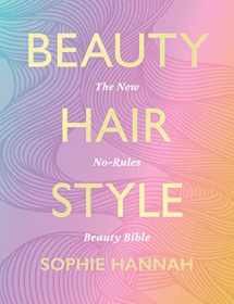 9780008555191-0008555192-Beauty, Hair, Style: The ultimate guide to everyday, festival, and occasion make-up looks, hair styles and dyeing, and fashion inspiration with step-by-step instructions and photos