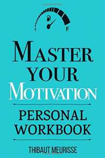 9781673507157-1673507158-Master Your Motivation: A Practical Guide to Unstick Yourself, Build Momentum and Sustain Long-Term Motivation (Personal Workbook) (Mastery Series Workbooks)