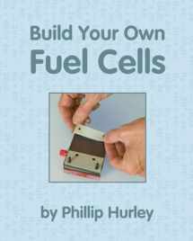 9780983784760-0983784760-Build Your Own Fuel Cells