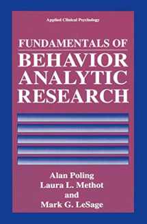 9781489914385-1489914382-Fundamentals of Behavior Analytic Research: (Closed)) (NATO Science Series B:)