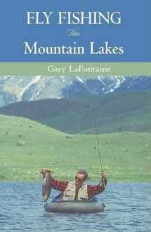 9781585747740-1585747742-Fly Fishing the Mountain Lakes