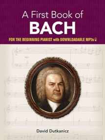 9780486457376-0486457370-A First Book of Bach: For The Beginning Pianist with Downloadable MP3s (Dover Classical Piano Music For Beginners)
