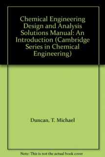 9780521646062-0521646065-Chemical Engineering Design and Analysis Solutions Manual: An Introduction (Cambridge Series in Chemical Engineering)