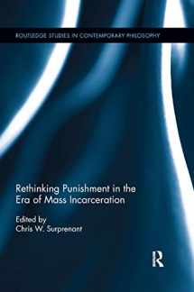 9780367889319-0367889315-Rethinking Punishment in the Era of Mass Incarceration (Routledge Studies in Contemporary Philosophy)