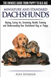 9781910677056-1910677051-Dachshunds - The Owner's Guide from Puppy To Old Age - Choosing, Caring For, Grooming, Health, Training and Understanding Your Standard or Miniature Dachshund Dog