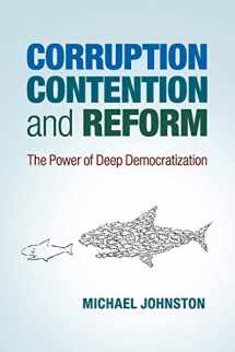 9781107610064-1107610060-Corruption, Contention, and Reform: The Power of Deep Democratization