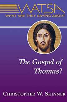 9780809147618-0809147610-What Are They Saying about the Gospel of Thomas?