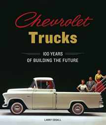 9780785837473-0785837477-Chevrolet Trucks: 100 Years of Building the Future