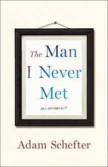 9781250161895-1250161894-The Man I Never Met: A Memoir