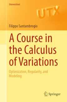 9783031450358-3031450353-A Course in the Calculus of Variations: Optimization, Regularity, and Modeling (Universitext)
