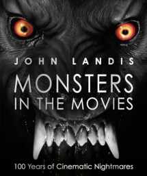 9781465451446-1465451447-Monsters in the Movies: 100 Years of Cinematic Nightmares