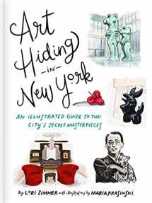 9780762471003-076247100X-Art Hiding in New York: An Illustrated Guide to the City's Secret Masterpieces
