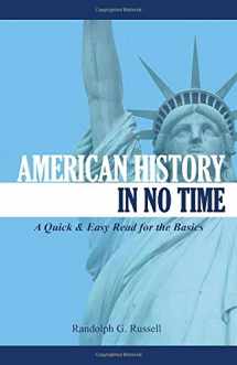 9780967921495-096792149X-American History in No Time: A Quick & Easy Read for the Basics