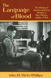 9780826324245-082632424X-The Language of Blood: The Making of Spanish-American Identity in New Mexico, 1880s-1930s