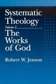 9780195145991-0195145992-Systematic Theology, Vol. 2: The Works of God