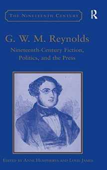 9780754658542-0754658546-G.W.M. Reynolds: Nineteenth-Century Fiction, Politics, and the Press (The Nineteenth Century Series)