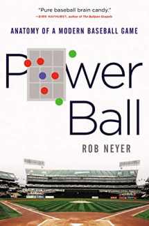 9780062853615-0062853619-Power Ball: Anatomy of a Modern Baseball Game