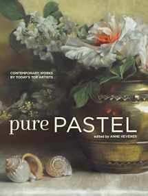 9781440350900-1440350906-Pure Pastel: Contemporary Works by Today's Top Artists
