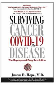 9780998055404-0998055409-Surviving Cancer, COVID-19, and Disease: The Repurposed Drug Revolution