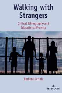 9781433180231-1433180235-Walking with Strangers (Critical Qualitative Research)