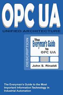 9781530505111-1530505119-OPC UA - Unified Architecture: The Everyman's Guide to the Most Important Information Technology in Industrial Automation