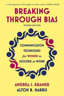9781529317299-1529317290-Breaking Through Bias Second Edition: Communication Techniques for Women to Succeed at Work