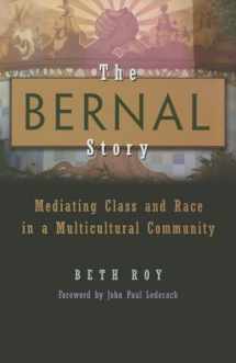 9780815633464-0815633467-The Bernal Story: Mediating Class and Race in a Multicultural Community (Syracuse Studies on Peace and Conflict Resolution)