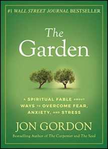 9781119430322-1119430321-The Garden: A Spiritual Fable About Ways to Overcome Fear, Anxiety, and Stress (Jon Gordon)