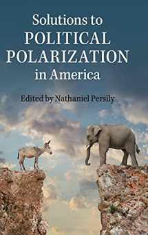 9781107087118-1107087112-Solutions to Political Polarization in America