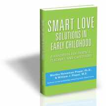 9780982679005-0982679009-Smart Love Solutions in Early Childhood: A Handbook for Parents, Teachers and Caregivers