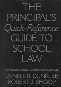 9780761977056-0761977058-The Principal′s Quick-Reference Guide to School Law: Reducing Liability, Litigation, and Other Potential Legal Tangles